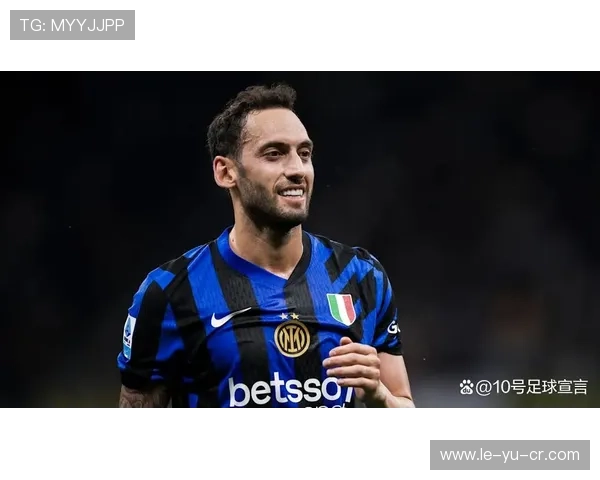 恰尔汗奥卢留队前景生变,国米规划引关注 恰尔汗奥卢留队前景生变,国米规划引关注